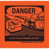 DANGER DO NOT LOAD IN PASSENGER AIRCRAFT CARGO AIRCRAFT ONLY LABEL , 4.313" H x 4.75" W x 0.005" D, Black on Orange redirect to product page